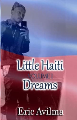 Little Haiti Dreams : Volume I