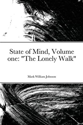 State Of Mind Volume One "The Lonely Walk"