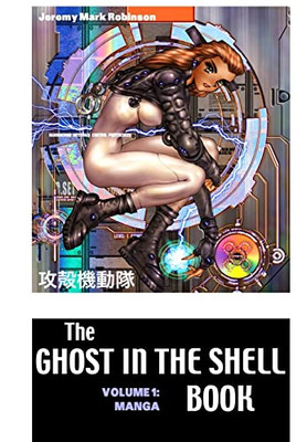 The Ghost In The Shell Boook : Volume 1: Manga