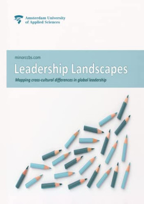 Leadership Landscapes : Mapping Cross-Cultural Differences In Global Leadership