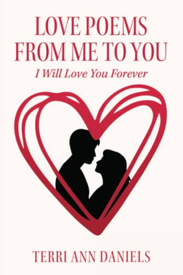 Love Poems From Me To You : I Will Love You Forever