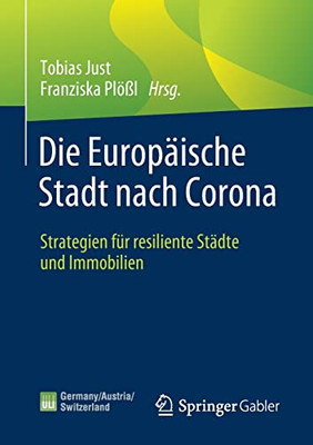 Die Europäische Stadt Nach Corona : Strategien Für Resiliente Städte Und Immobilien