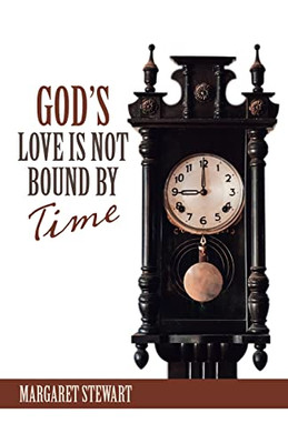 God'S Love Is Not Bound By Time