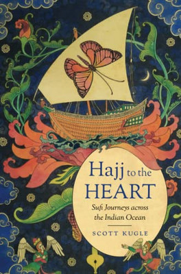 Hajj To The Heart : Sufi Journeys Across The Indian Ocean - 9781469665313