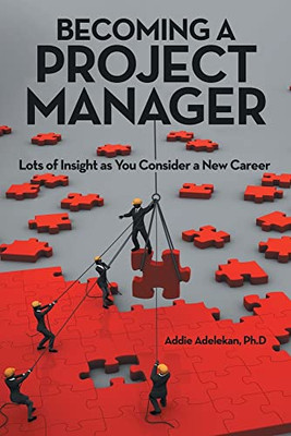 Becoming A Project Manager : Lots Of Insight As You Consider A New Career