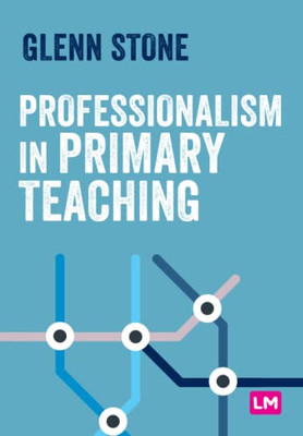 Professionalism In Primary Teaching - 9781529761085