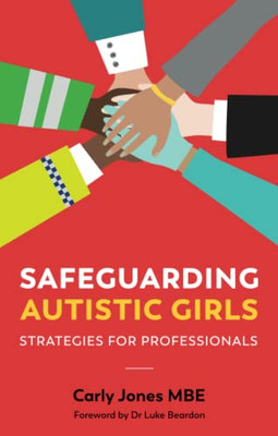 Safeguarding Autistic Girls : Strategies For Professionals