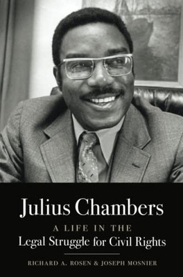 Julius Chambers : A Life In The Legal Struggle For Civil Rights
