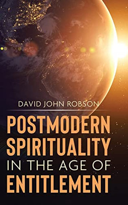 Postmodern Spirituality In The Age Of Entitlement - 9780228855705