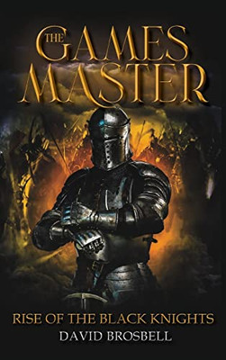 The Games Master : Rise Of The Black Knights - 9781639453122