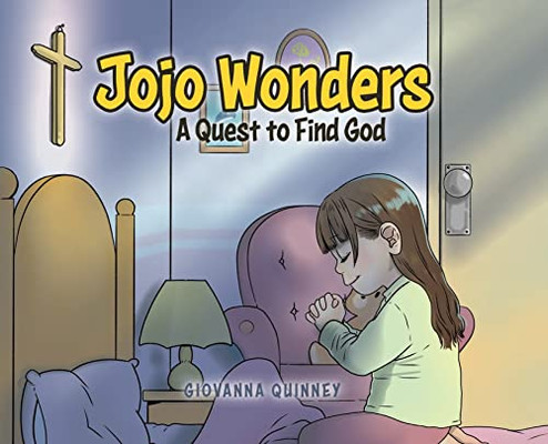 Jojo Wonders: A Quest To Find God - 9780228860310