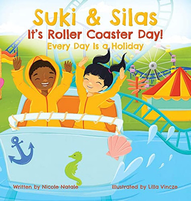 Suki & Silas: It'S Roller Coaster Day! : Every Day Is A Holiday - 9781956146127