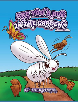 Are You A Bug In The Garden?