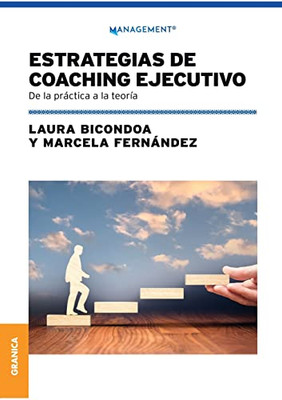 Estrategias De Coaching Ejecutivo : De La Práctica A La Teoría