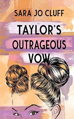 Taylor'S Outrageous Vow - 9781955060035