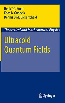 Ultracold Quantum Fields (Theoretical and Mathematical Physics)