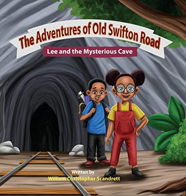 The Adventures Of Old Swifton Road, Lee And The Mysterious Cave