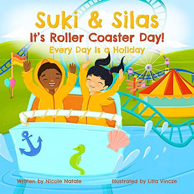 Suki & Silas: It'S Roller Coaster Day! : Every Day Is A Holiday - 9781956146134