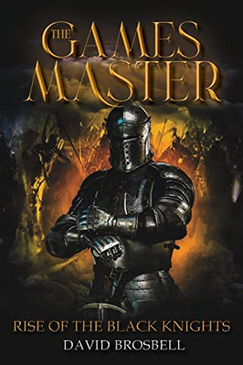 The Games Master : Rise Of The Black Knights - 9781639453115