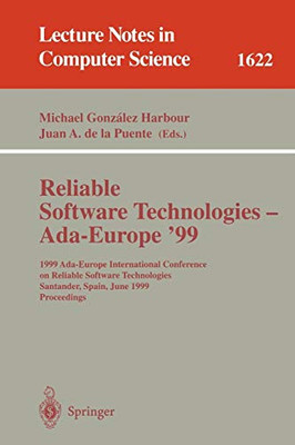 Reliable Software Technologies - Ada-Europe '99: 1999 Ada-Europe International Conference on Reliable Software Technologies, Santander, Spain, June ... (Lecture Notes in Computer Science)