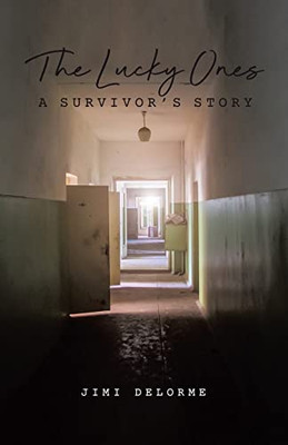 The Lucky Ones : A Survivors Story