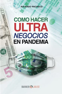 Como Hacer Ultra Negocios En Pandemia - 9781647897437