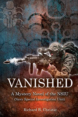 Vanished : A Mystery Novel Of The Nsiu (Navy Special Investigation Unit)