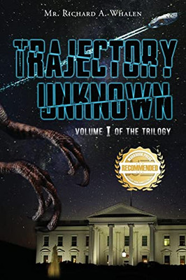 Trajectory Unknown : Volume I Of The Trilogy