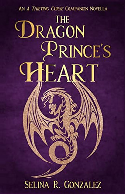 The Dragon Prince'S Heart : An A Thieving Curse Companion Novella