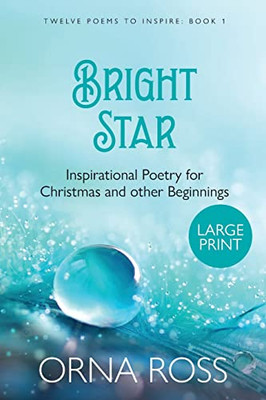 Bright Star : Inspirational Poetry For Christmas And Other Beginnings - 9781913349790