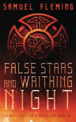 False Stars And Writhing Night : A Battleaxe And A Metal Arm 10