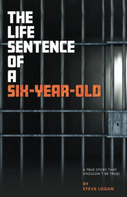 The Life Sentence Of A Six-Year-Old