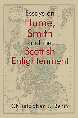 Essays on Hume, Smith and the Scottish Enlightenment (Edinburgh Studies in Scottish Philosophy)