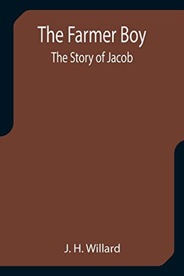 The Farmer Boy; The Story Of Jacob