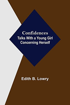 Confidences; Talks With A Young Girl Concerning Herself