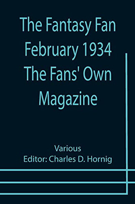 The Fantasy Fan February 1934 The Fans' Own Magazine