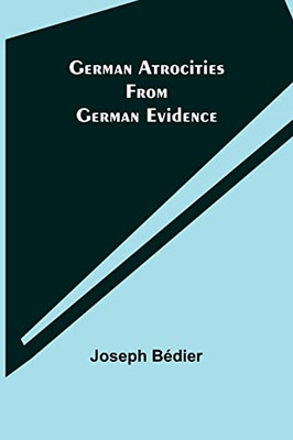 German Atrocities From German Evidence