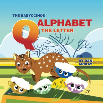 The Babyccinos Alphabet The Letter Q - 9780645363012
