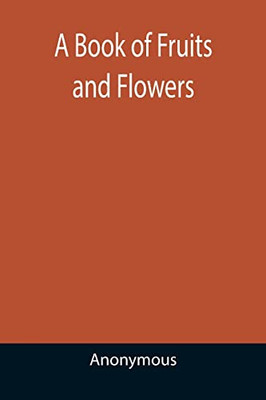 A Book Of Fruits And Flowers