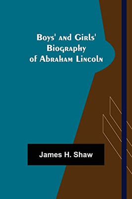 Boys' And Girls' Biography Of Abraham Lincoln