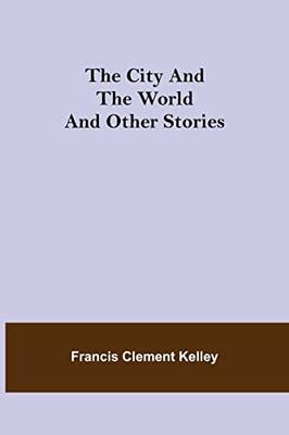 The City And The World And Other Stories