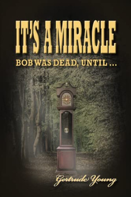 It'S A Miracle : Bob Was Dead Until...