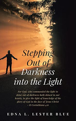 Stepping Out Of Darkness Into The Light