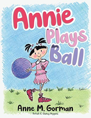 Annie Plays Ball - 9781957220147