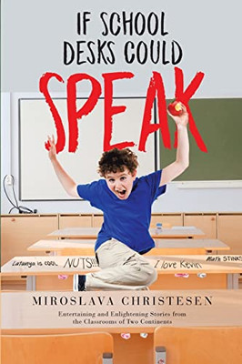 If School Desks Could Speak - 9781956896510