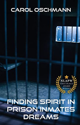 Finding Spirit In Prison Inmates Dreams - 9781957208282