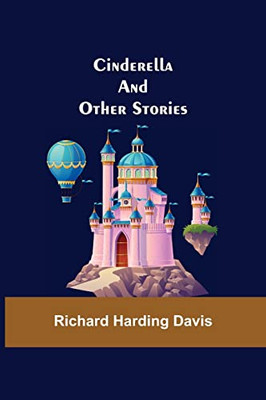 Cinderella; And Other Stories