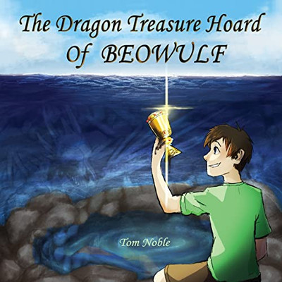 The Dragon Treasure Hoard Of Beowulf