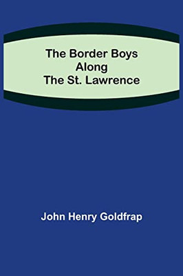 The Border Boys Along The St. Lawrence