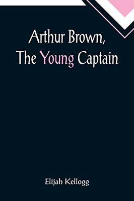Arthur Brown, The Young Captain
